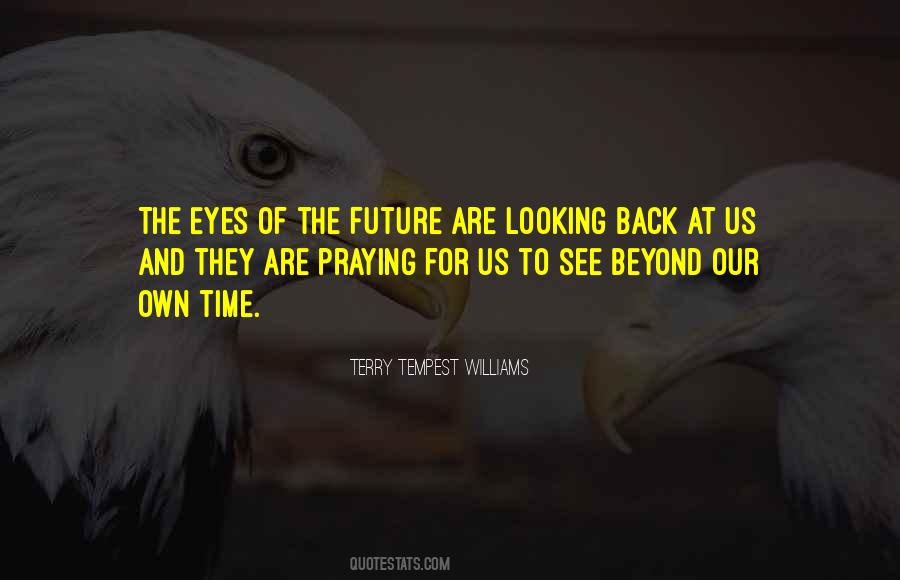 Quotes About Looking To The Future #785138