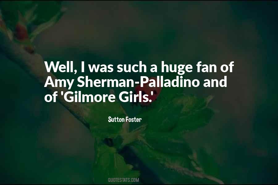 Amy Sherman Palladino Quotes #1352729