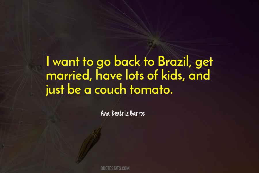 Ana Beatriz Barros Quotes #1623586