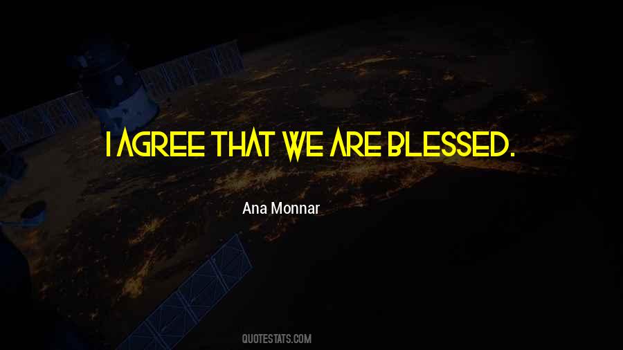 Ana Monnar Quotes #1470723