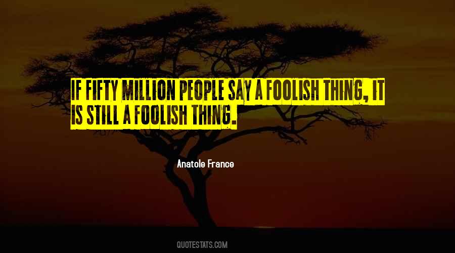 Anatole France Quotes #534037
