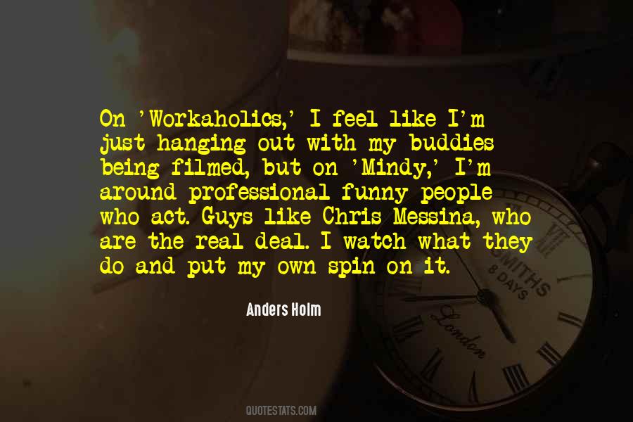 Anders Holm Quotes #241679