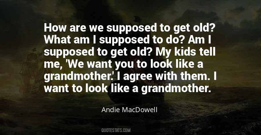 Andie Macdowell Quotes #482035