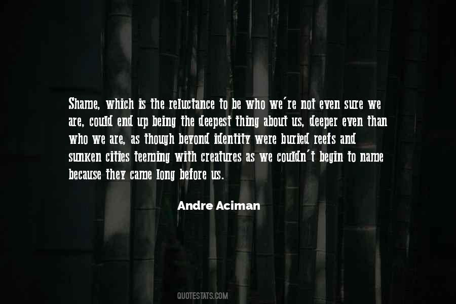 Andre Aciman Quotes #1820382