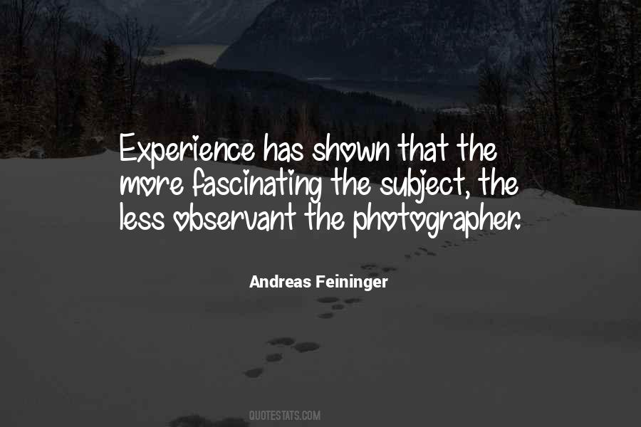 Andreas Feininger Quotes #1791822