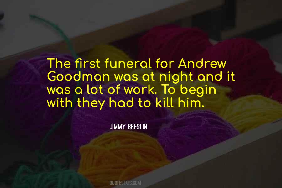 Andrew Goodman Quotes #830151