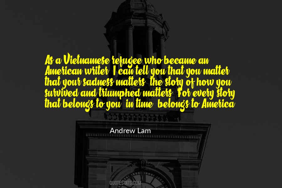 Andrew Lam Quotes #798470
