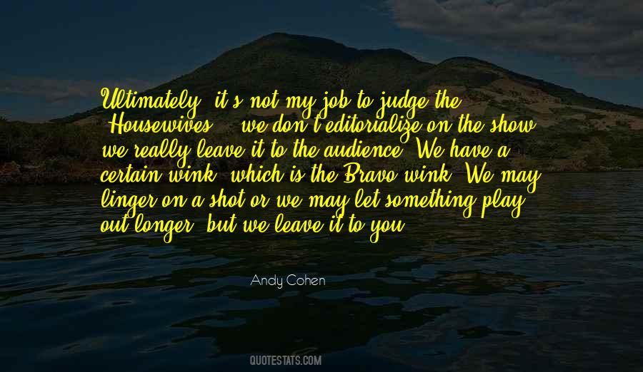 Andy Cohen Quotes #1303928