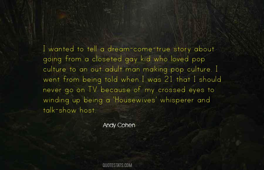Andy Cohen Quotes #1430490