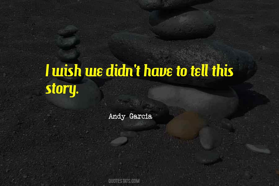 Andy Garcia Quotes #1570981