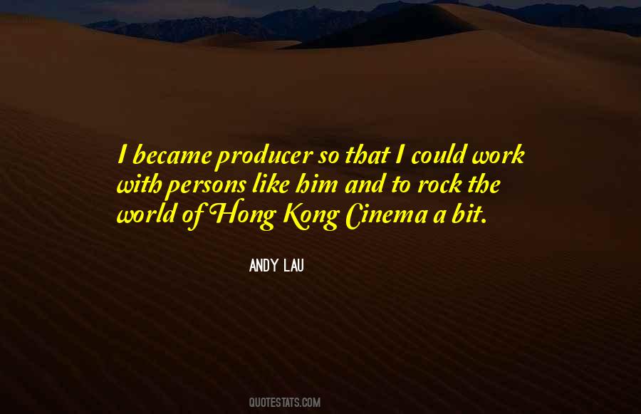 Andy Lau Quotes #1144077