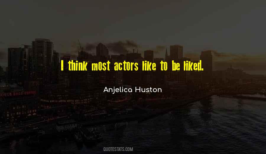 Anjelica Huston Quotes #777674