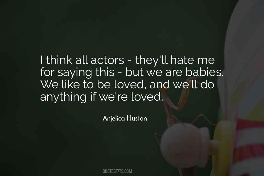 Anjelica Huston Quotes #964567