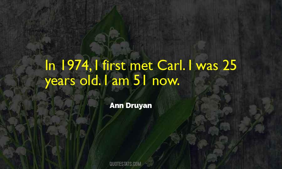 Ann Druyan Quotes #84222