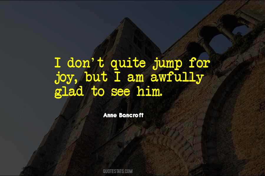 Anne Bancroft Quotes #718500