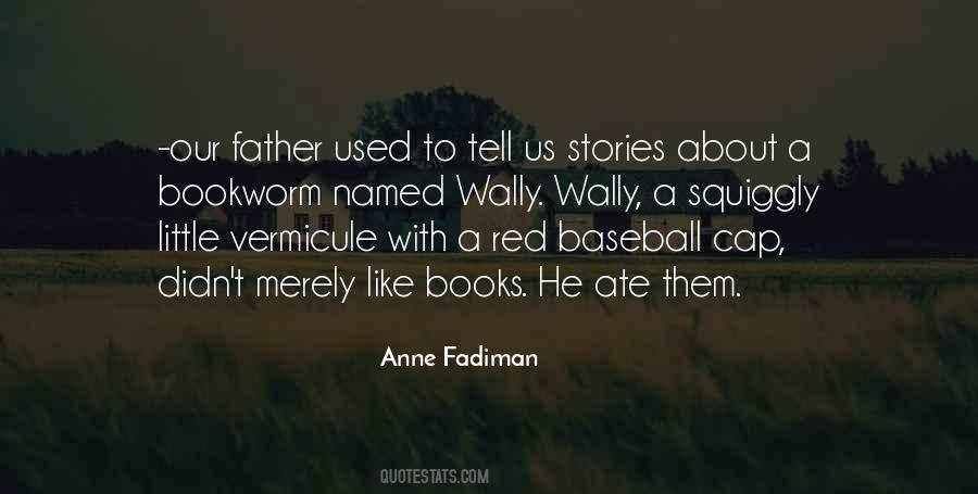 Anne Fadiman Quotes #945076