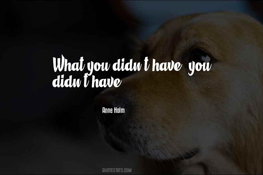 Anne Holm Quotes #1263760