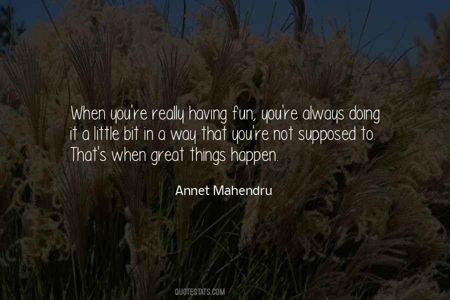 Annet Mahendru Quotes #915962