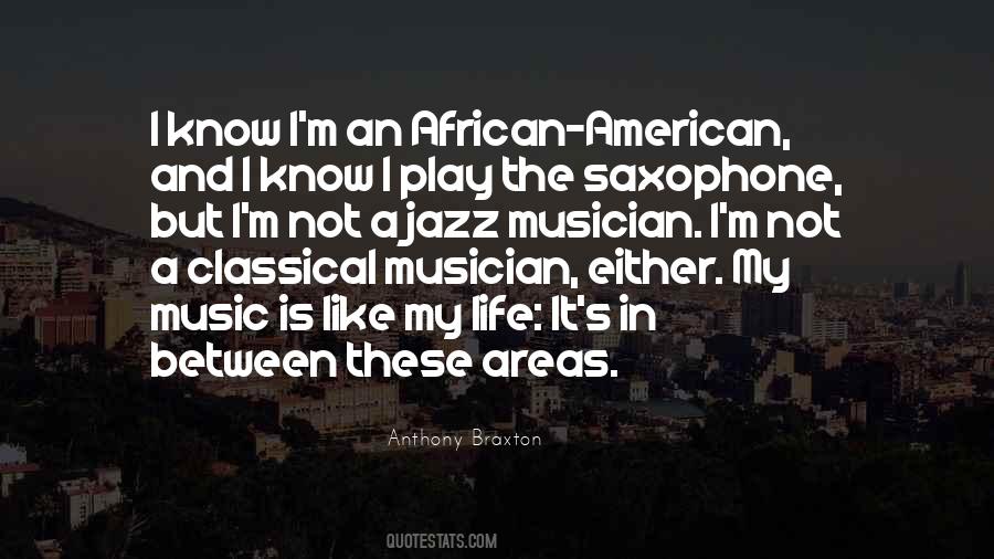 Anthony Braxton Quotes #794145