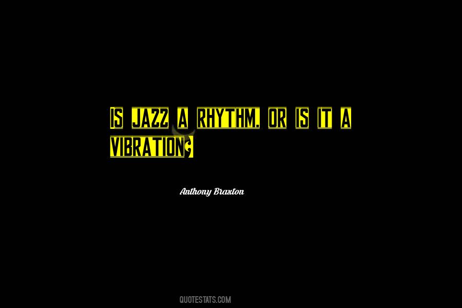 Anthony Braxton Quotes #903962