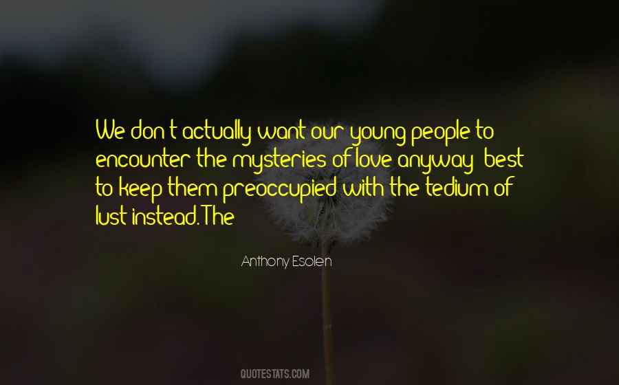 Anthony Esolen Quotes #1663081