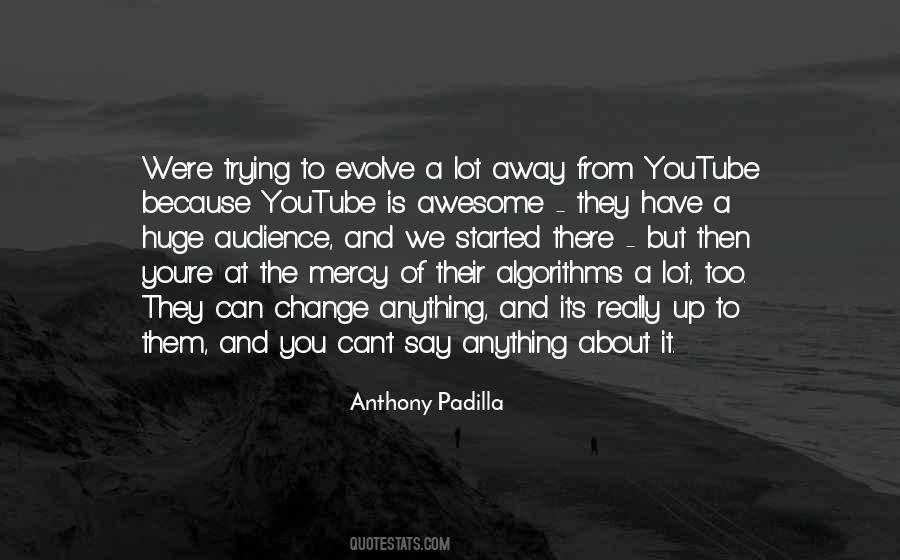 Anthony Padilla Quotes #378276