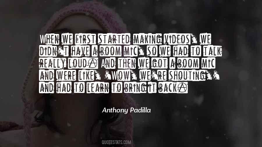Anthony Padilla Quotes #730870