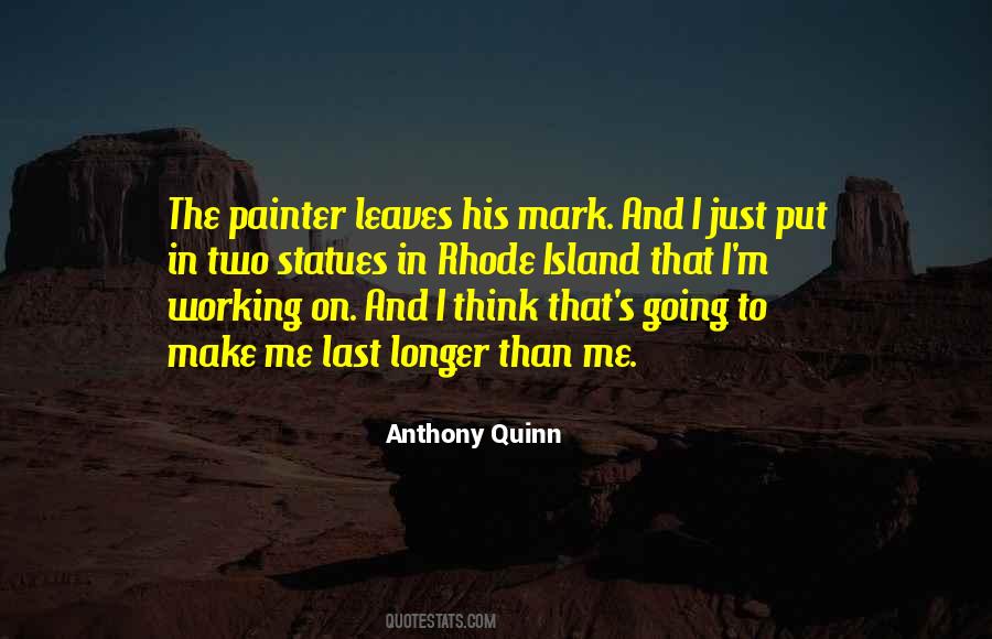 Anthony Quinn Quotes #1690599