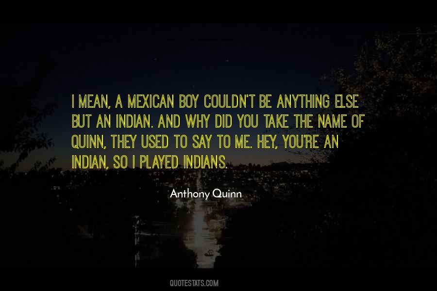 Anthony Quinn Quotes #808175