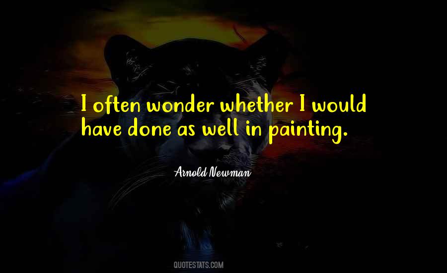 Arnold Newman Quotes #1257563