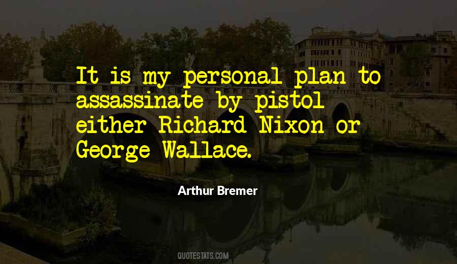 Arthur Bremer Quotes #836202