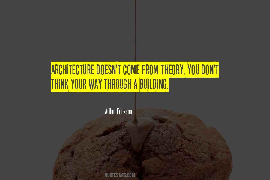 Arthur Erickson Quotes #1503847