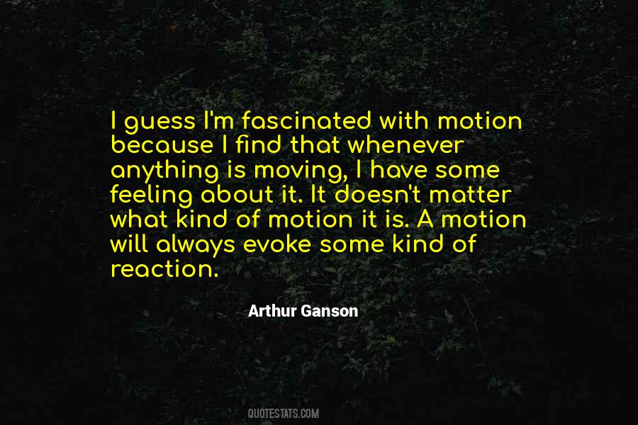 Arthur Ganson Quotes #1344469