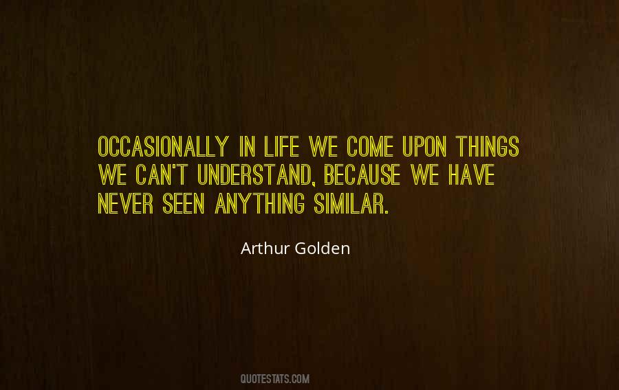 Arthur Golden Quotes #823365