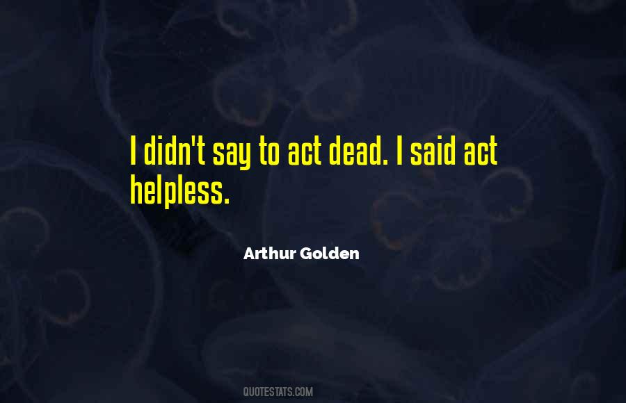 Arthur Golden Quotes #967577