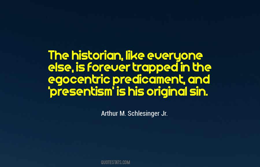 Arthur M. Schlesinger Quotes #394413