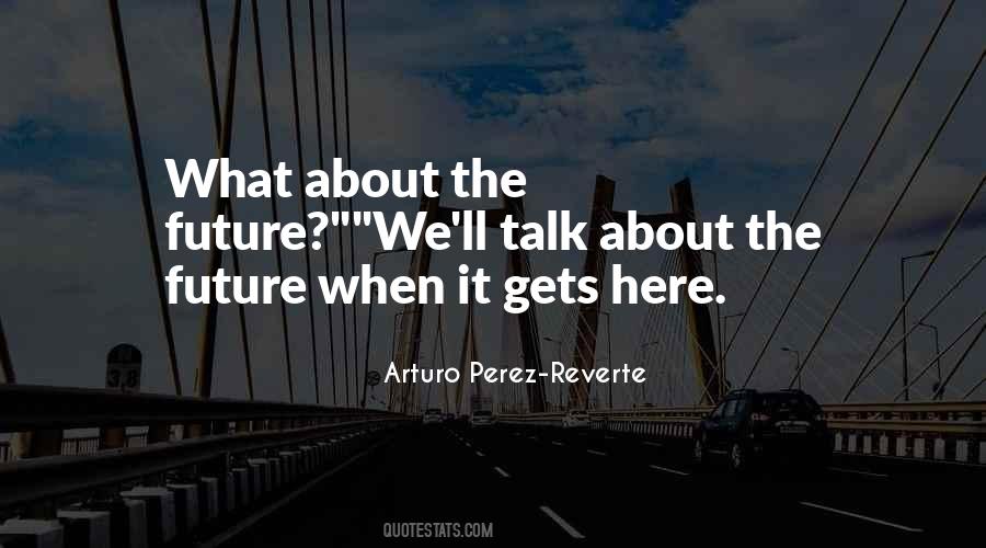 Arturo Perez Reverte Quotes #1815644