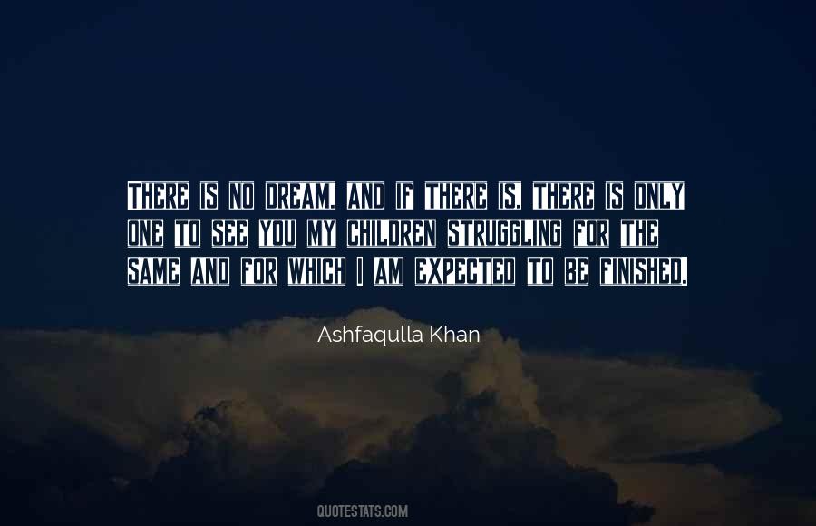 Ashfaqulla Khan Quotes #1630133