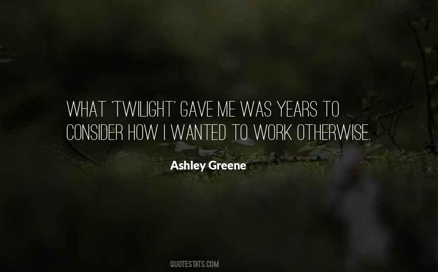 Ashley Greene Quotes #196704
