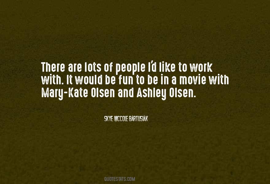 Ashley Olsen Quotes #904795