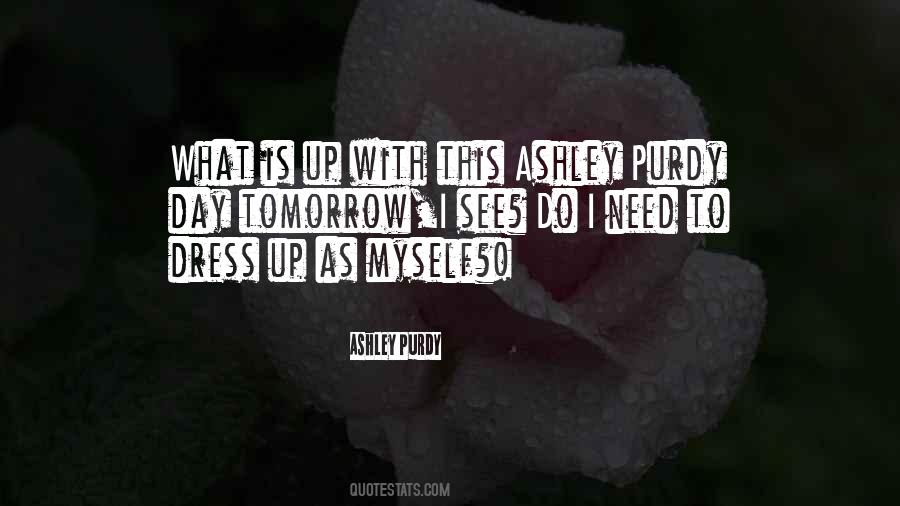 Ashley Purdy Quotes #293496