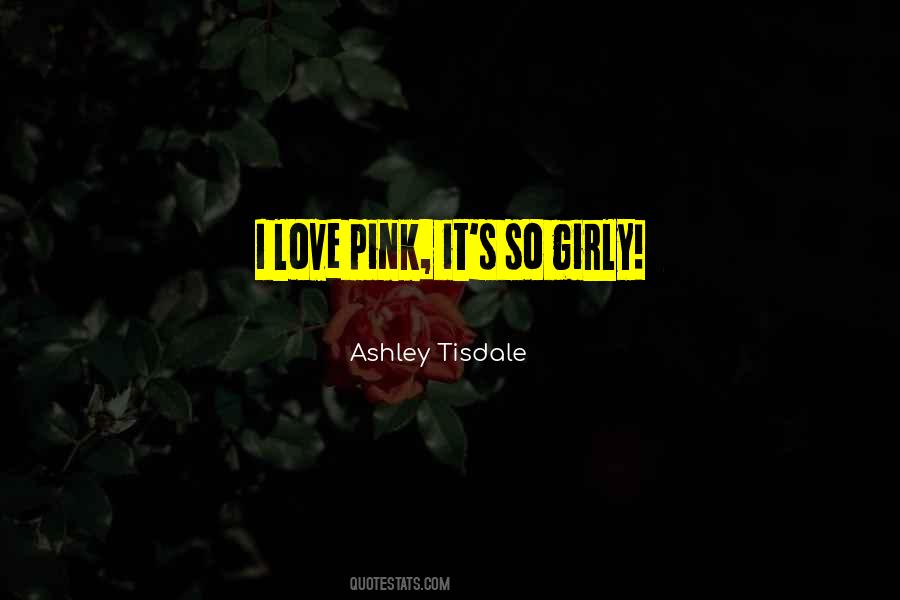 Ashley Tisdale Quotes #1111343