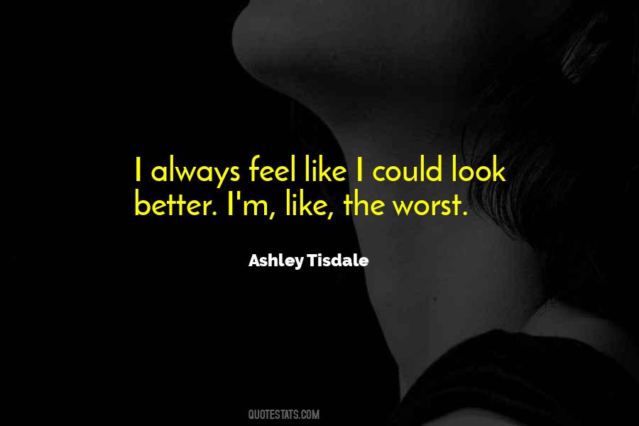 Ashley Tisdale Quotes #1199941