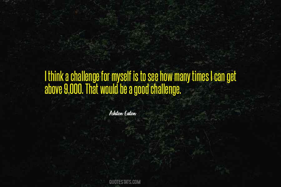 Ashton Eaton Quotes #1859985