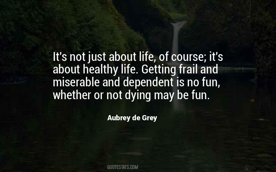 Aubrey De Grey Quotes #1393099