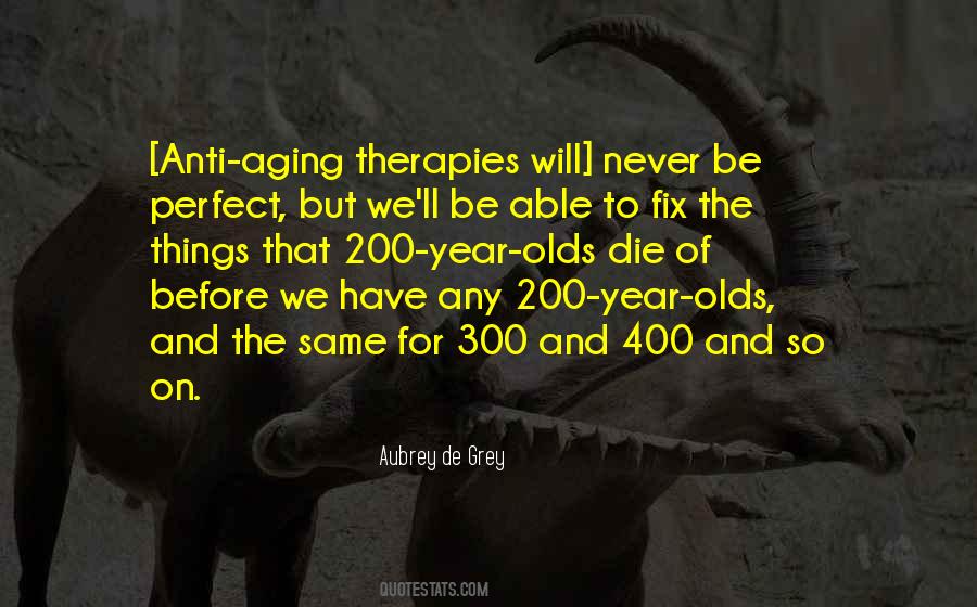 Aubrey De Grey Quotes #852468