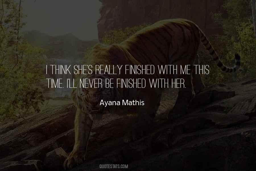 Ayana Mathis Quotes #1585836