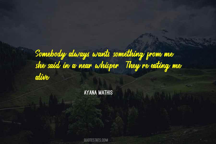 Ayana Mathis Quotes #425929