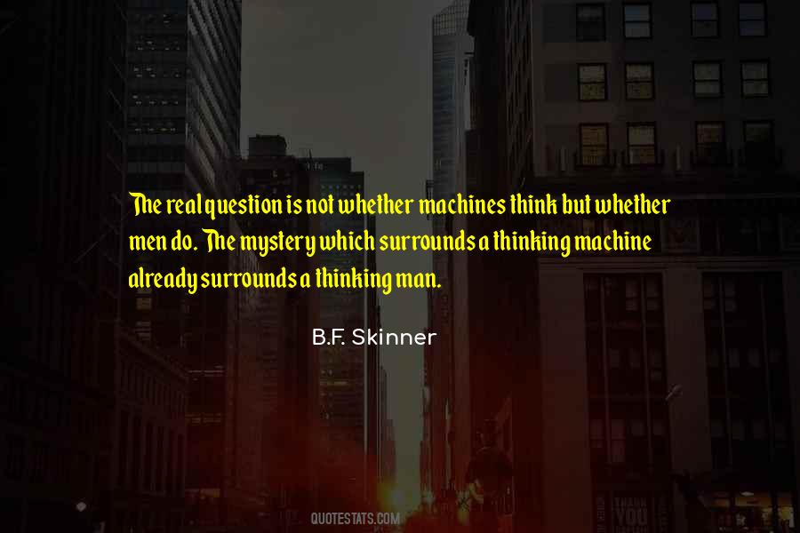 B F Skinner Quotes #691228