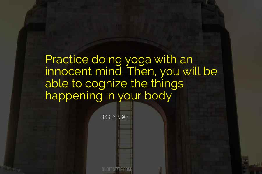 B K S Iyengar Quotes #354074